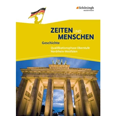 Abbildung von Zeiten und Menschen Geschichtswerk für die gymnasiale Oberstufe in Nordrhein Westfalen u.a. Ausgabe 2014: Schulbuch 2 Qualifikationsphase