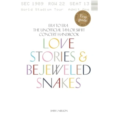 Abbildung von Love Stories &amp; Bejeweled Snakes: Era to Era: The Unofficial Taylor Swift Concert Handbook
