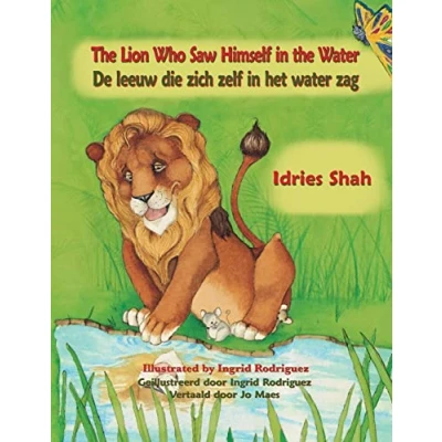 Abbildung von the Lion Who Saw Himself in water / De leeuw die zich zelf het zag: Bilingual English Dutch Edition Tweetalige Engels Nederlands editie (Teaching Stories)