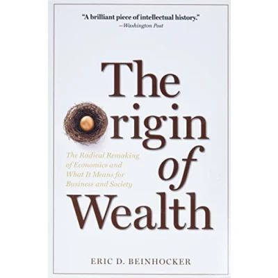 Abbildung von The Origin of Wealth: Radical Remaking Economics and What it Means for Business Society