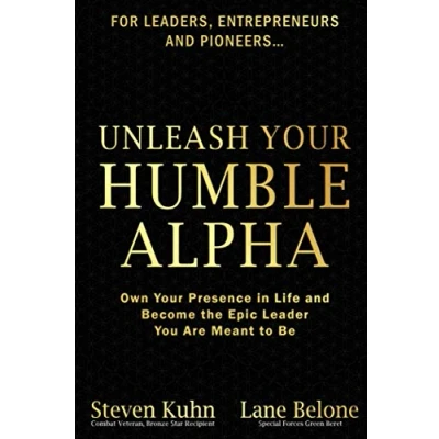 Abbildung von Unleash Your Humble Alpha: Own Presence in Life and Become the Epic Leader You Are Meant to Be