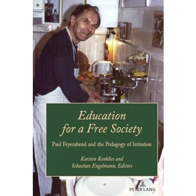 Abbildung von Education for a Free Society: Paul Feyerabend and the Pedagogy of Irritation (Paedagogica, Band 3)