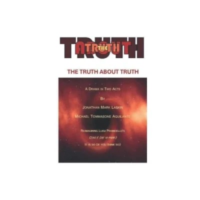 Abbildung von The Truth About Truth: A Play in Two Acts