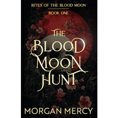 Abbildung von the Blood Moon Hunt: A Dark, Paranormal Romance (Rites of Moon, Band 1)