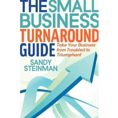 Abbildung von Small Business Turnaround Guide: Take Your from Troubled to Triumphant