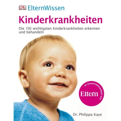 Abbildung von ElternWissen. Kinderkrankheiten: Die 150 wichtigsten Kinderkrankheiten erkennen und behandeln: behandeln. In Zus. Arb. m. Eltern