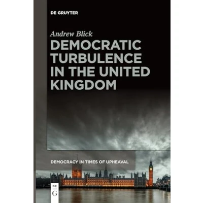 Abbildung von Democratic Turbulence in the United Kingdom (Democracy Times of Upheaval, 6)