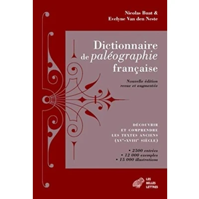 Abbildung von Dictionnaire de Paleographie Francaise: Decouvrir Et Comprendre Les Textes Anciens (Xve Xviiie Siecle) (Sources)