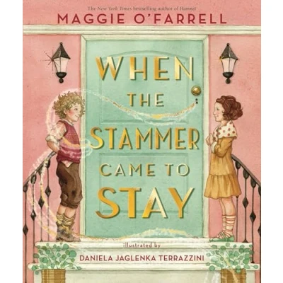 Abbildung von When the Stammer Came to Stay: powerful new picture book from bestselling and award winning author of Hamnet