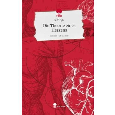 Abbildung von Die Theorie eines Herzens. Life is a Story story.one