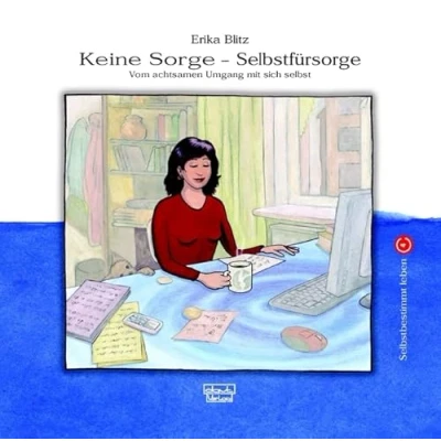 Abbildung von Keine Sorge Selbstfürsorge: Vom achtsamen Umgang mit sich selbst (Selbstbestimmt leben)