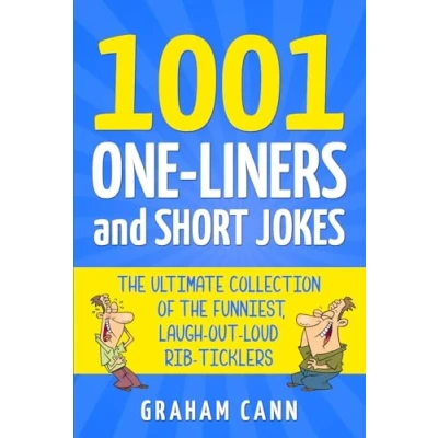 Abbildung von 1001 One Liners and Short Jokes: The Ultimate Collection Of Funniest, Laugh Out Loud Rib Ticklers (1001 Jokes Puns)