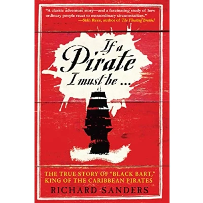 Abbildung von If a Pirate I Must Be: the True Story of Black Bart, &quot;King Caribbean Pirates&quot;