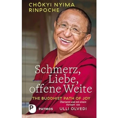 Abbildung von Schmerz, Liebe, offene Weite: The Buddhist Path of Joy. Mit einem Vorwort von Ulli Olvedi