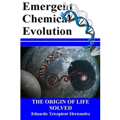 Abbildung von Emergent Chemical Evolution: The Origin of Life Solved