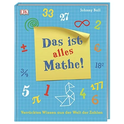 Abbildung von Das ist alles Mathe!: Verrücktes Wissen aus der Welt Zahlen