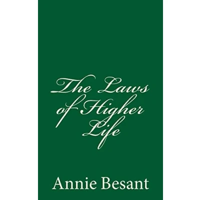 Abbildung von The Laws of Higher Life (A Timeless Classic): By Annie Besant