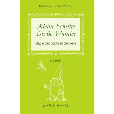 Abbildung von Kleine Schritte, große Wunder: Magie des positiven Denkens