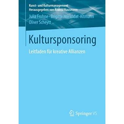 Abbildung von Kultursponsoring: Leitfaden für kreative Allianzen (Kunst und Kulturmanagement)