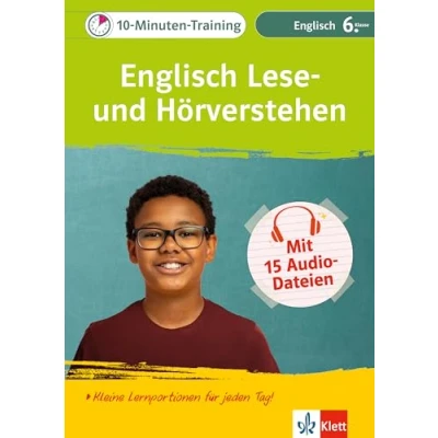 Abbildung von Klett 10 Minuten Training Englisch Lese und Hörverstehen 6. Klasse: Kleine Lernportionen für jeden Tag mit Audio Dateien zum Download