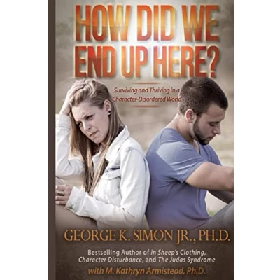 Abbildung von How Did We End Up Here?: Surviving and Thriving in a Character Disordered World