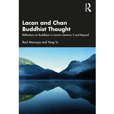 Abbildung von Lacan and Chan Buddhist Thought: Reflections on Buddhism in Lacan&#039;s Seminar X Beyond