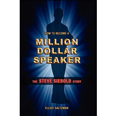 Abbildung von How To Become A Million Dollar Speaker: The Steve Siebold Story