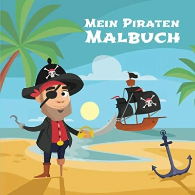 Abbildung von Mein Piraten Malbuch: 50 einzigartige Ausmalbilder für Kinder ab 4 Jahren zu Hause oder den Kindergarten. Als Kopiervorlage ... (Wenn ich eine Zeitmaschine hätte, Band 7)