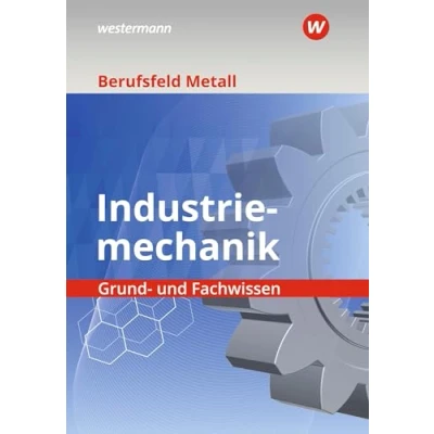 Abbildung von Berufsfeld Metall Industriemechanik: Grund und Fachwissen Schulbuch