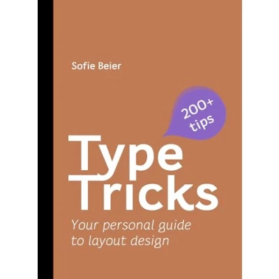 Abbildung von Type Tricks: Layout Design: Your Personal Guide to Design