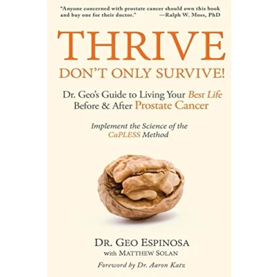Abbildung von Thrive Don&#039;t Only Survive: Dr.Geo&#039;s Guide to Living Your Best Life Before &amp; After Prostate Cancer