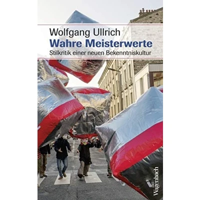 Abbildung von Wahre Meisterwerte: Stilkritik einer neuen Bekenntniskultur (Sachbuch) (Allgemeines Programm Sachbuch)