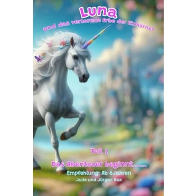 Abbildung von Luna und das verlorene Erbe der Einhörner: Abenteuer beginnt (Luna verloren Einhörner, Band 1)