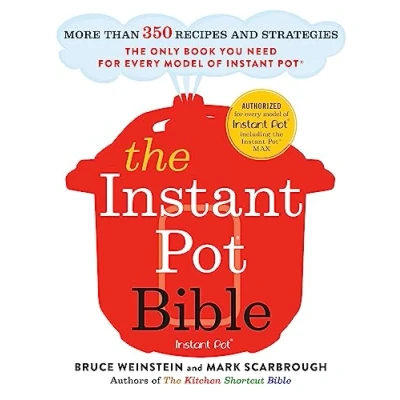 Abbildung von The instant pot Bible: only book you need for every model of with more than 350 recipes