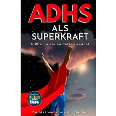 Abbildung von ADHS als Superkraft &amp; Wie Du Sie Entfaltest Mit Strategien, Workbook Dankbarkeitstagebuch Hilfsmittel zur Entfaltung deiner Stärken, ... von Kindern: DU! Bist der Autor deines Lebens