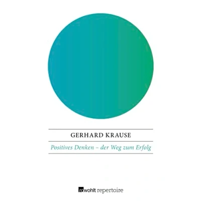 Abbildung von Positives Denken: der Weg zum Erfolg: 13 Bausteine für ein erfülltes Leben