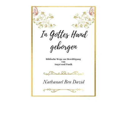 Abbildung von In Gottes Hand geborgen: Biblische Wege zur Bewältigung von Angst und Panik