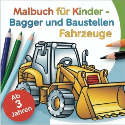 Abbildung von Malbuch für Kinder: Bagger und Baustellen Fahrzeuge Kinder ab 3 Jahren: 40 Ausmalbilder: auf Baustellen, Bagger, Kran, LKW, Traktor, Betonmischer, Baufahrzeuge