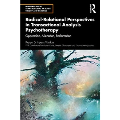 Abbildung von Radical Relational Perspectives in Transactional Analysis Psychotherapy: Oppression, Alienation, Reclamation (Innovations Analysis: Theory and Practice)