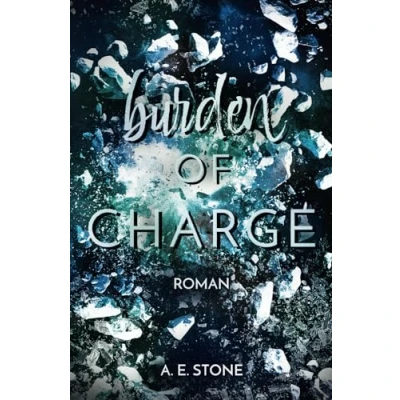 Abbildung von Burden of Charge: Die Bürde der Verantwortung (Die Reihe Bürden Reihe), Band 2)