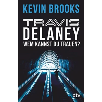 Abbildung von Travis Delaney Wem kannst du trauen?: Roman (Die Reihe, Band 2)