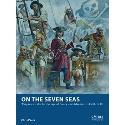 Abbildung von On the Seven Seas: Wargames Rules for Age of Piracy and Adventure c.15001730 (Osprey Wargames)