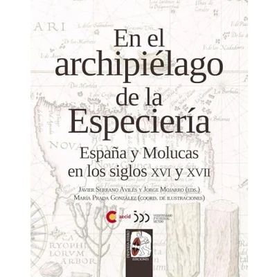 Abbildung von en el archipiélago de la Especiería: España y Molucas los siglos XVI XVII