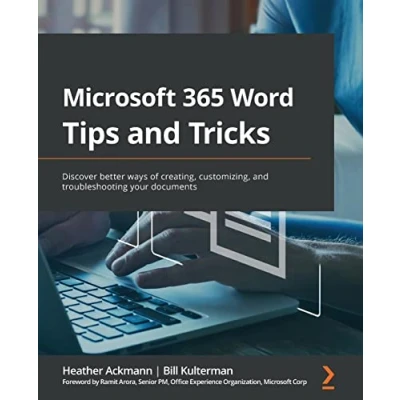Abbildung von Microsoft 365 Word Tips and Tricks: Discover better ways of creating, customizing, troubleshooting your documents