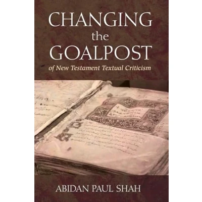 Abbildung von Changing the Goalpost of New Testament Textual Criticism