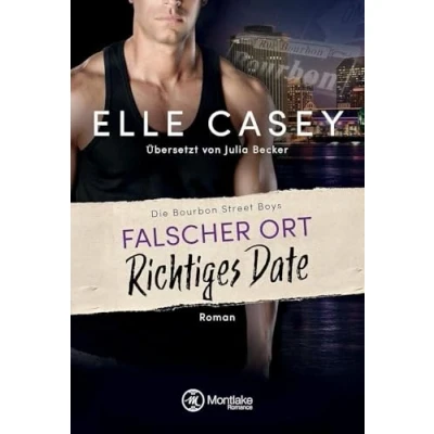 Abbildung von Falscher Ort, richtiges Date: Roman (Die Bourbon Street Boys, 2)