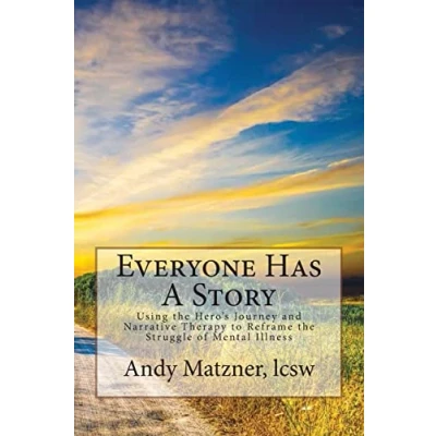 Abbildung von Everyone Has A Story: Using the Hero’s Journey and Narrative Therapy to Reframe Struggle of Mental Illness