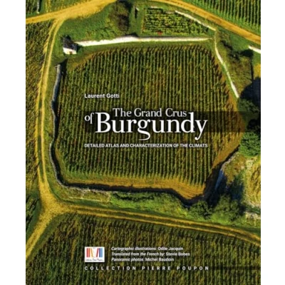 Abbildung von the Grands crus of Burgundy : Detailed Atlas and characterization climats