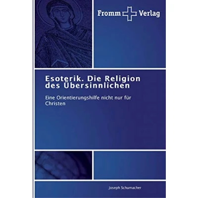 Abbildung von Esoterik. Die Religion des Übersinnlichen: Eine Orientierungshilfe nicht nur für Christen