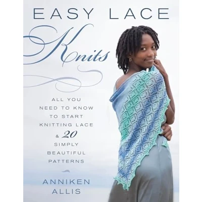 Abbildung von Easy Lace Knits: All You Need to Know Start Knitting &amp; 20 Simply Beautiful Patterns